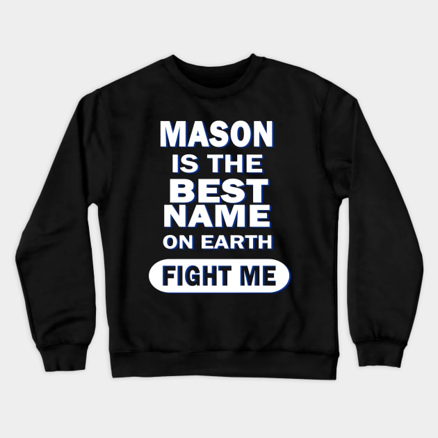 Mason name boy name birthday birth Crewneck Sweatshirt by FindYourFavouriteDesign